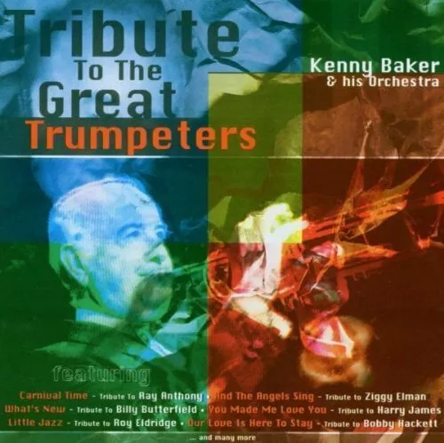 Kenny Baker & his Orchestra Tribute to the great trumpeters  [CD]