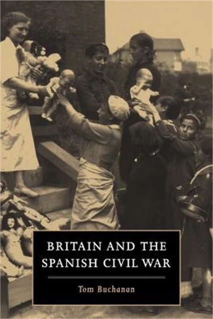 Britain and the Spanish Civil War (Paperback or Softback)