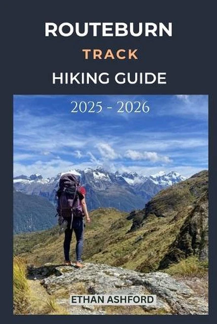 ROUTEBURN TRACK HIKING Guide 2025 2026 Complete Trekker S Handbook Routeburn Track Hiking Guide 2025 2026