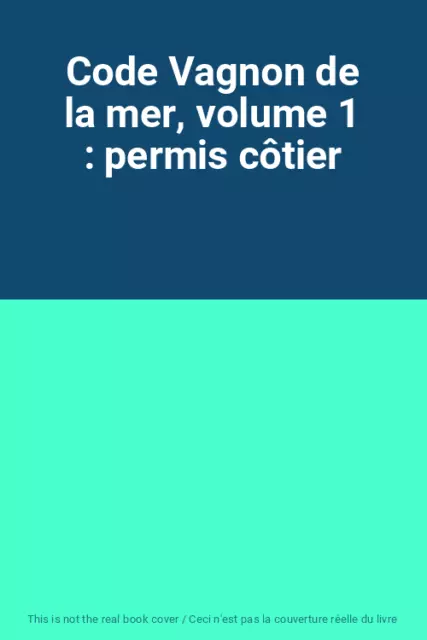 Code Vagnon de la mer, volume 1 : permis côtier