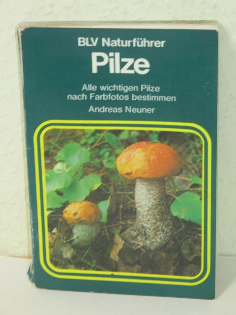 BLV NATURFÜHRER Pilze Alle wichtigen Pilze nach Farbfotos bestimmen