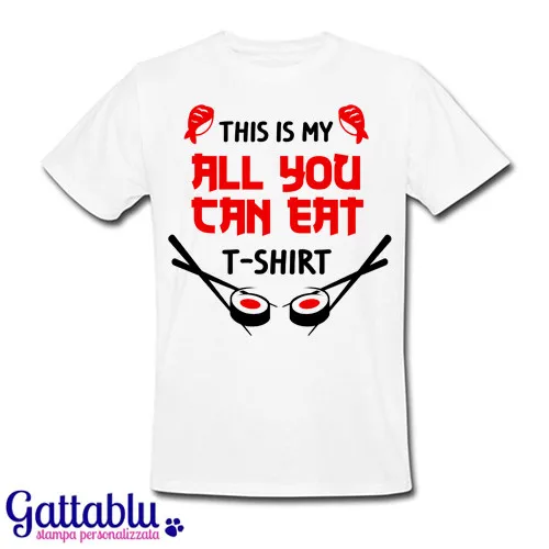 T-shirt uomo bianca This is my All you can eat t-shirt! Sushi giapponese!