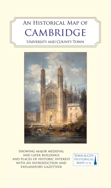 An Historical Map of Cambridge: University and County Town (Town & City Historic