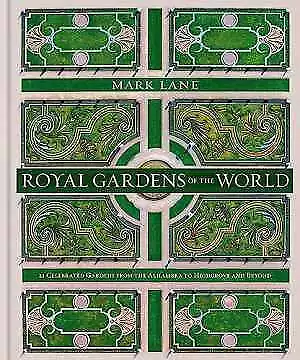 Royal Gardens of the World: 21 Celebrated - Hardcover, by Lane Mark - Good