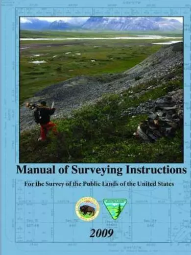 Manual Of Surveying Instructions - For The Survey Of The Public Lands Of Th...