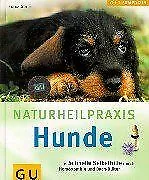 Naturheilpraxis Hunde: Schnelle Selbsthilfe durch H... | Buch | Zustand sehr gut