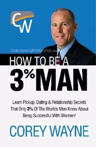 Corey Wayne How to Be a 3% Man, Winning the Heart of the Wom (Gebundene Ausgabe)