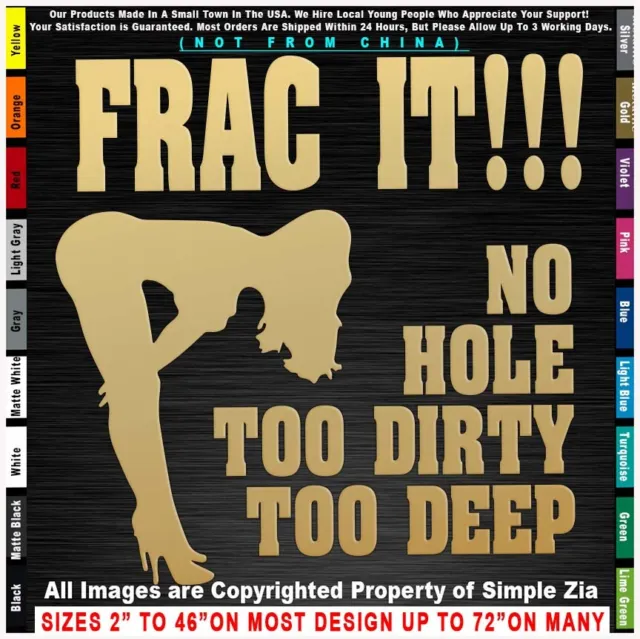 - Oilfield No Hole Too Deep Dirty Roughneck Drill Life Sexy Frac Sticker Decal