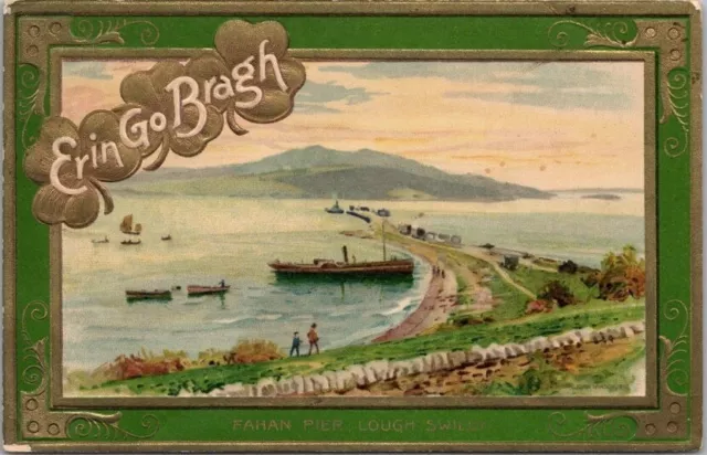 Vintage 1911 ST. PATRICK'S DAY Erin Go Bragh Postcard "FAHAN PIER, LOUGH SWILLY"