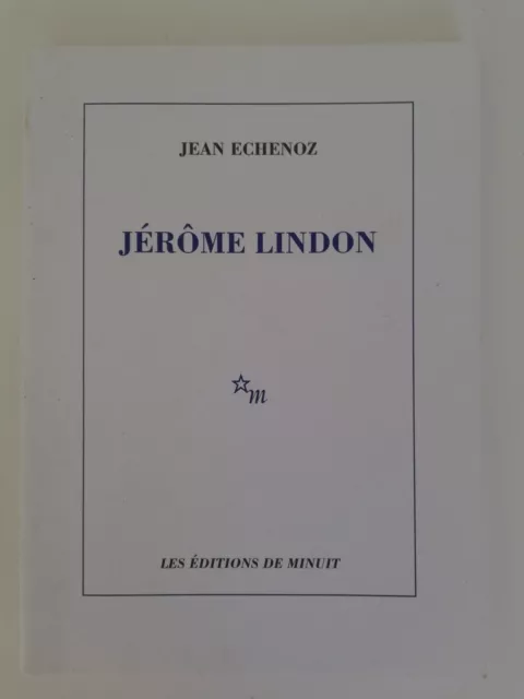 Jean Echenoz Jerome Lindon - Les Editions De Minuit 2013