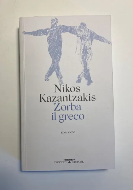 Nikos Kazantzakis - Zorba il greco - ROMANZO CROCETTI EDITORE