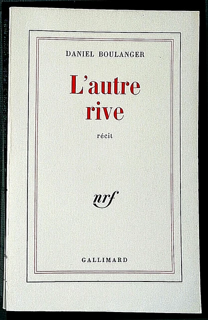 Daniel Boulanger - L'Autre rive Nrf Gallimard 1977 - SP, Dédicacé - Roman
