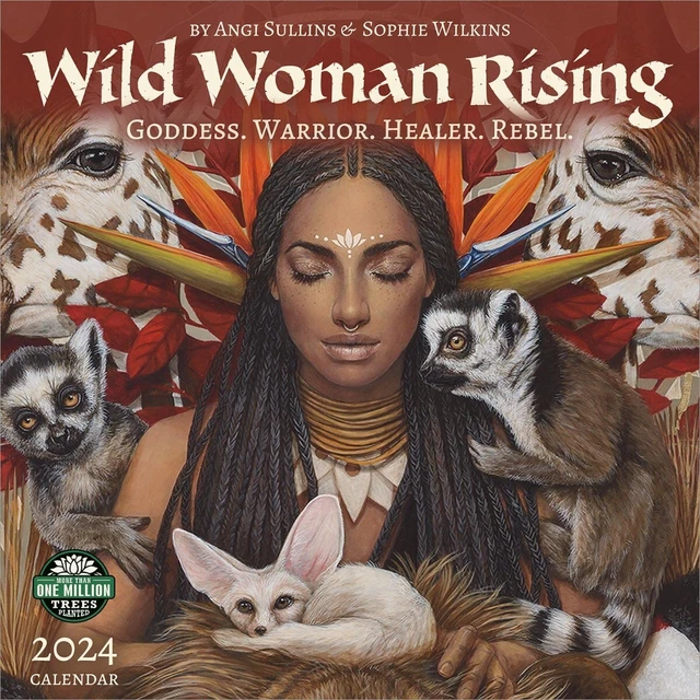 WILD WOMAN RISING 2024 Wall Calendar Goddess. Warrior. Healer. Rebel