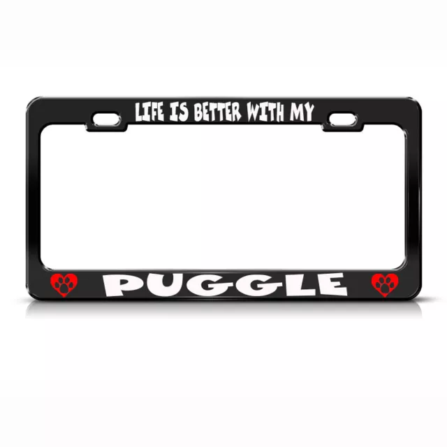 Life Is Better With My Puggle Black Steel Metal License Plate Frame