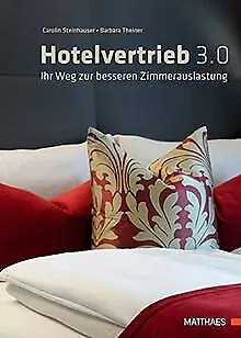 Hotelvertrieb 3.0: Ihr Weg zur besseren Zimmerauslastung d... | Livre | état bon