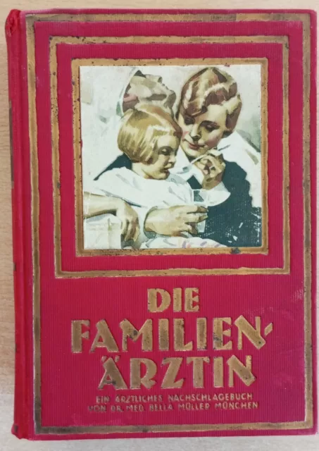 Altes Buch  DIE FAMILIEN-ÄRZTIN  1926  Ein ärztliches Nachschlagewerk