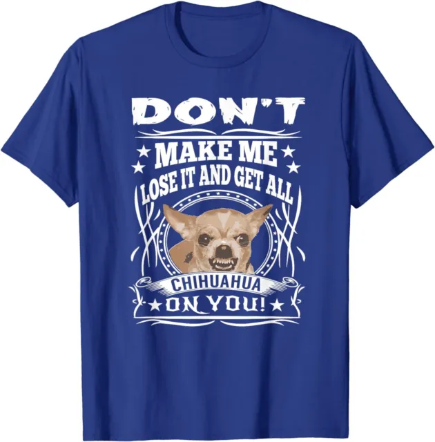 Lose It And Get All Chihuahua On You Funny Dog Gift Unisex T-Shirt