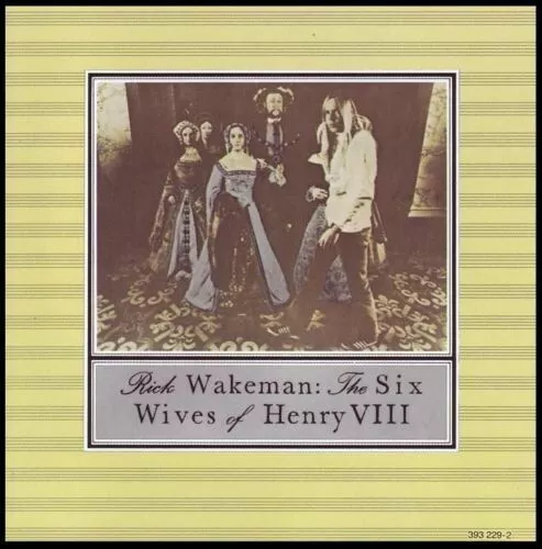 CD  RICK WAKEMAN - "The Six Wives of Henry VIII" (Squire, Howe, Bruford, White)