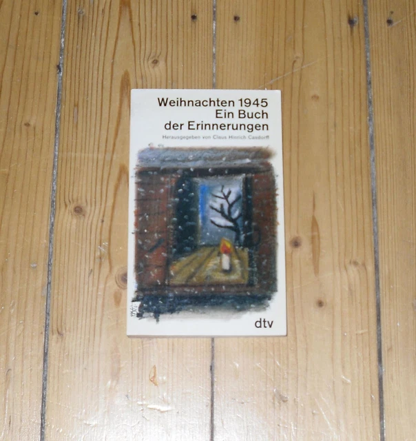 WEIHNACHTEN 1945. EIN Buch der Erinnerungen Claus Hinrich Casdorff