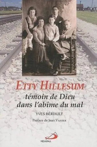 Etty Hillesum ; témoin de Dieu dans l'abîme du mal