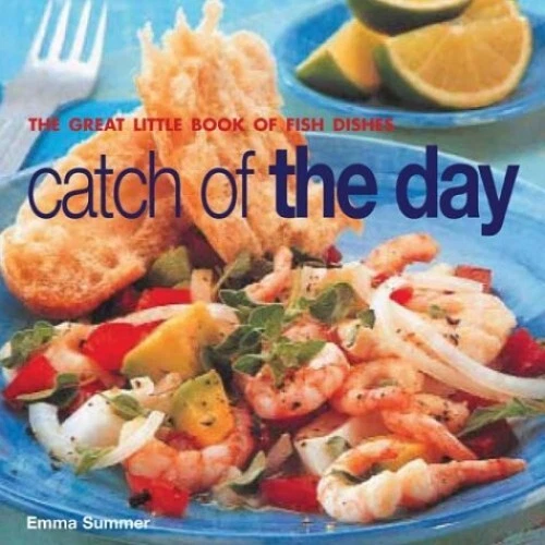CATCH OF THE Day The Great Little Book of Fish Dis... by Summer, Emma