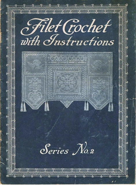 1913 "Filet Crochet with Instructions" Magazine by Mary E. Fitch Woolco Cottons