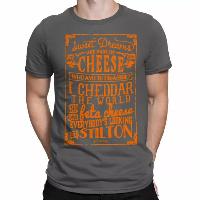 T-shirt da uomo Sweet Dreams are Made of Cheese regalo divertente