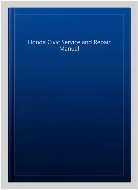 Honda Civic Service and Repair Manual, Paperback, Like New Used, Free P&P in ...