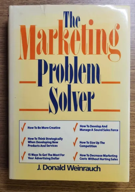 The Marketing Problem Solver by J. Donald Weinrauch