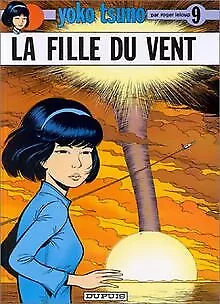 Yoko Tsuno, tome 9 : La fille du vent von Leloup,... | Buch | Zustand akzeptabel