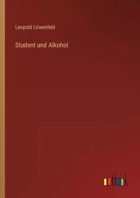 Student und Alkohol von Leopold L?wenfeld Taschenbuch Buch