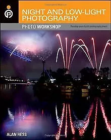 Night and Low-Light Photography Photo Workshop von ... | Buch | Zustand sehr gut