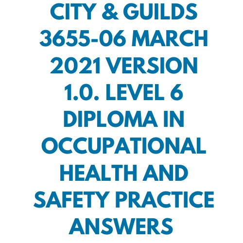 LEVEL 6 OCCUPATIONAL Health And Safety Practice Answers City & Guilds