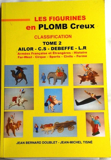LES FIGURINES EN PLOMB CREUX TOME 1 LES FIGURINES EN PLOMB CREUX TOME 1