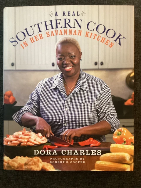 A Real Southern Cook In Her Savannah Kitchen~Dora Charles~Family Recipes-New A Real Southern Cook In Her Savannah Kitchen~Dora Charles~Family Recipes-New