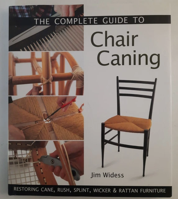 THE COMPLETE GUIDE to Chair Caning Restoring Cane, Rush, Splint