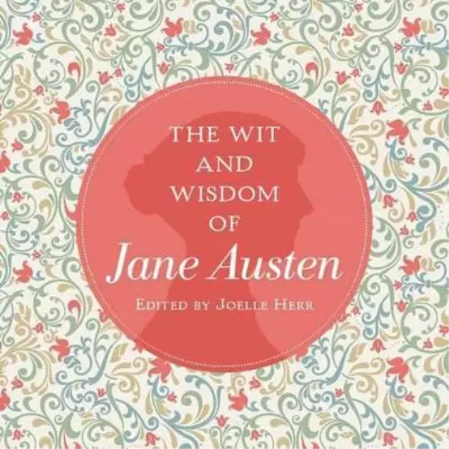Jane Austen The Wit and Wisdom of Jane Austen (Relié)