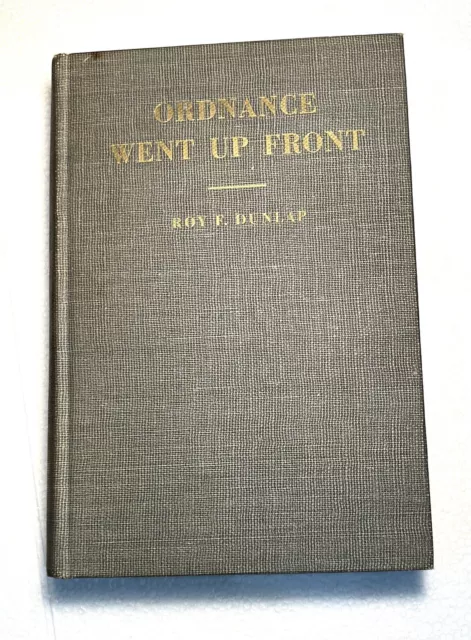 Ordnance Went Up Front Roy Dunlap 1948 1st Ed HARD COVER