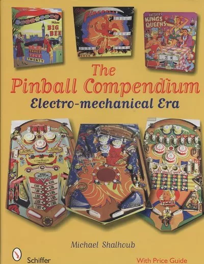 Pinball Compendium : The Electro-Mechanical Era, Hardcover by Shalhoub, Micha...