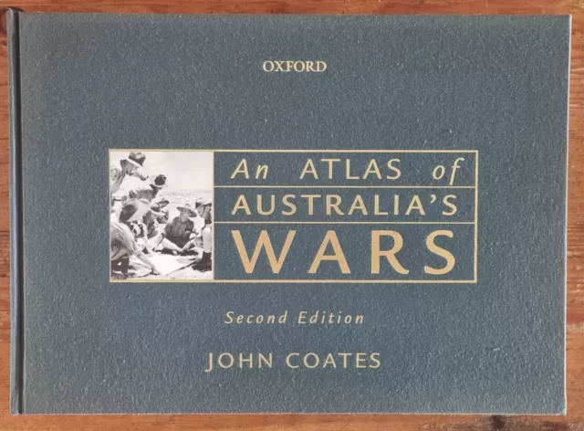 An Atlas of Australia's Wars. 2nd, updated, edition by John Coates, Oxford, 2006