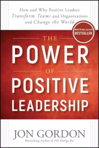 Jon Gordon The Power of Positive Leadership (Relié) Jon Gordon