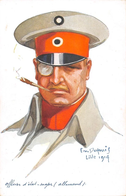 CPA GUERRE / ILLUSTRATEUR Em.DUPUIS NOS POILUS OFFICIER D'ETAT MAJOR ALLEMAND