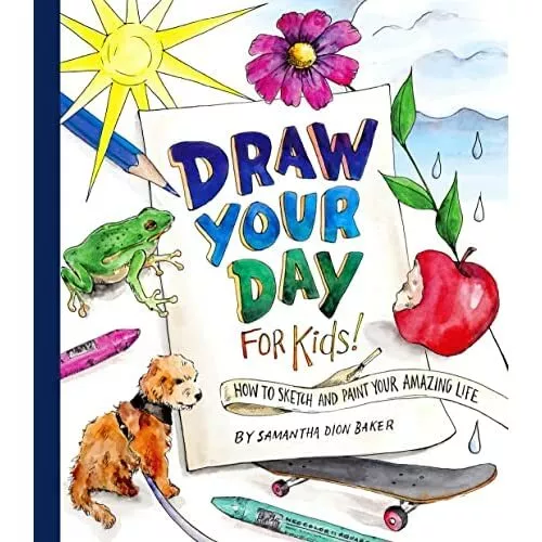 Draw Your Day for Kids!: How to Sketch and Paint Your A - Paperback / softback N
