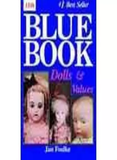 Blue Book of Dolls and Values By Jan Foulke, Howard Foulke