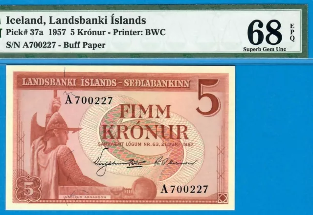 ICELAND-5 KRONUR-1957-S/N A700227-PICK 37a **PMG 68 EPQ SUPERB GEM UNC**TOP POP*