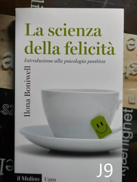 La scienza della felicità di Boniwell - libro il Mulino psicologia J9