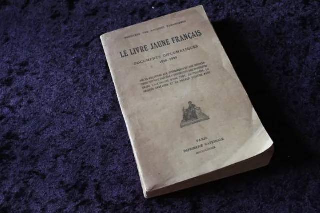 Le Livre Jaune Français documents diplomatiques 1938-1939 Imprimerie Nationale