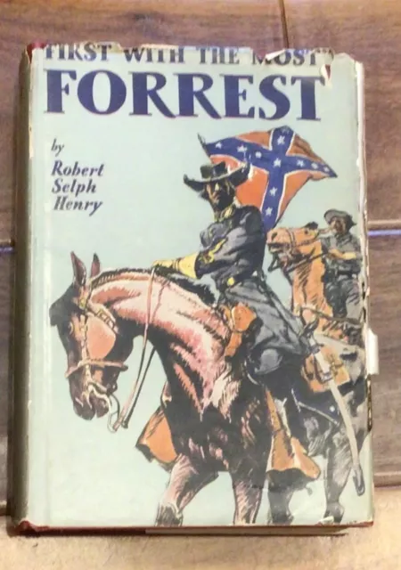 1944 First With The Most Forrest by Robert Selph Henry, Civil War