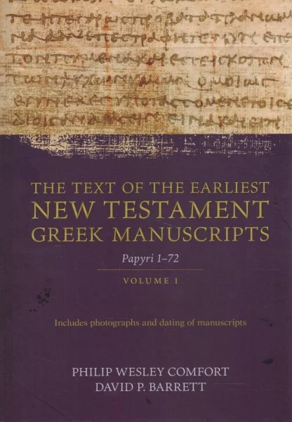 Text of the Earliest New Testament Greek Manuscripts, Hardcover by Comfort, P...
