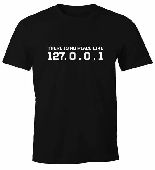 Herren T-Shirt Computer There is no Place like 127.0.0.1 Home Motiv Geek Nerd